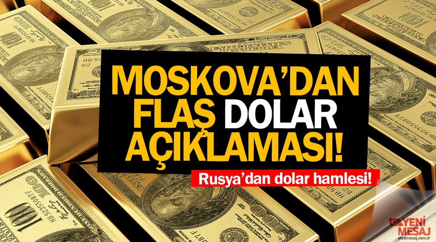 Rusya'dan Fla� dolar a��klamas�!