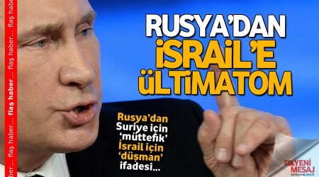 Rusya’dan İsrail’e ültimatom