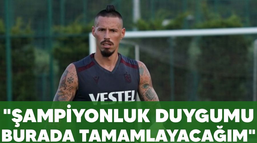 "Şampiyonluk duygumu burada tamamlayacağım"