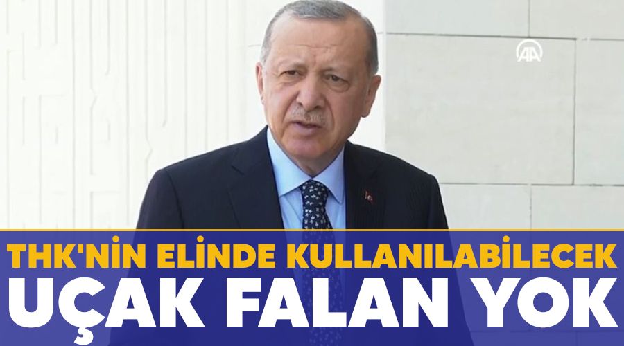 THK'nin elinde kullanlabilecek uak falan yok