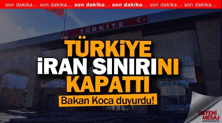 Türkiye İran sınırını kapattı