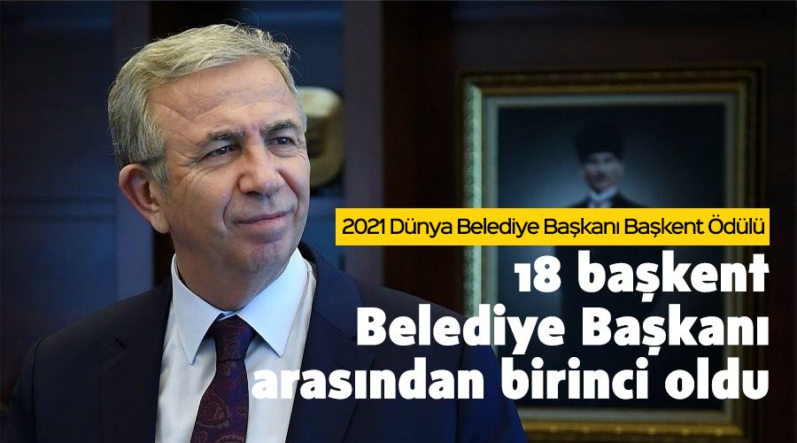 18 başkent Belediye Başkanı arasından birinci oldu