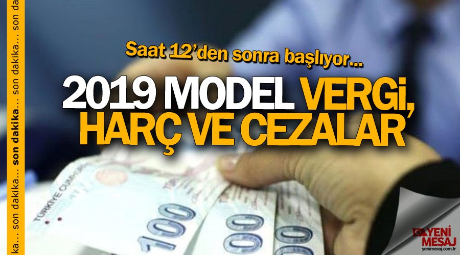 2019 zaml� vergi ve cezalarla ba�l�yor