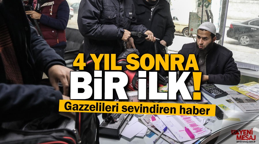 4 yıl sonra bir ilk! Gazzelilere müjde