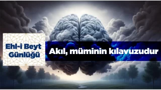 Akl, mminin klavuzudur