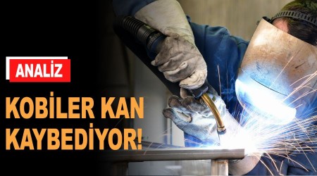 ANALİZ - KOBİ'ler kan kaybediyor
