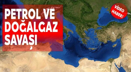 Doğu Akdeniz'de trilyon dolarlık petrol ve doğalgaz savaşı