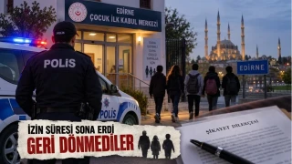 Edirne'de çok sayıda çocuk için kayıp alarmı