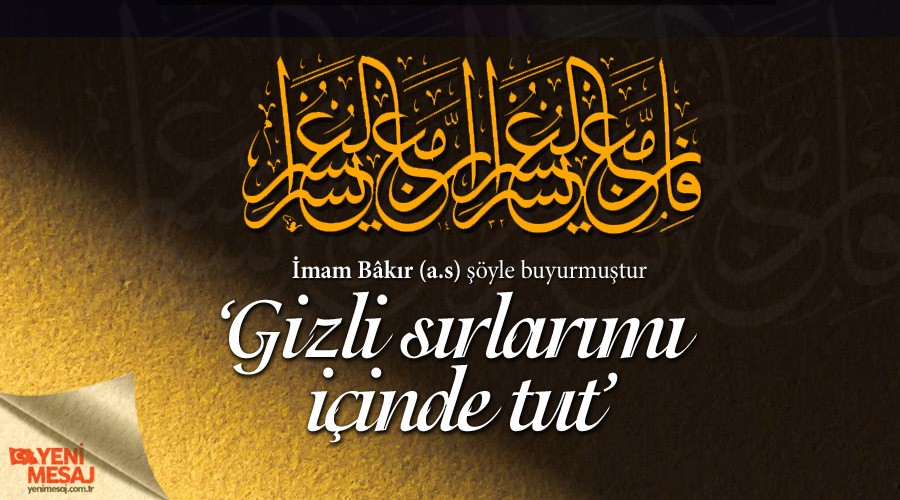 ‘Gizli sırlarımı içinde tut’