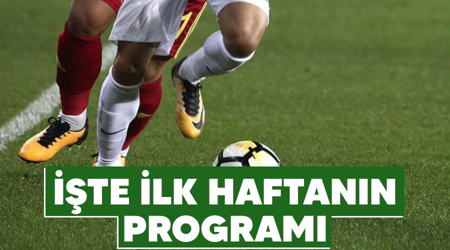 ��te ilk haftan�n program�