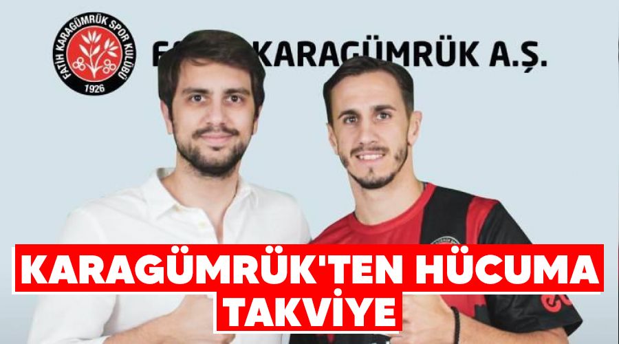 Karagmrk'ten hcuma takviye