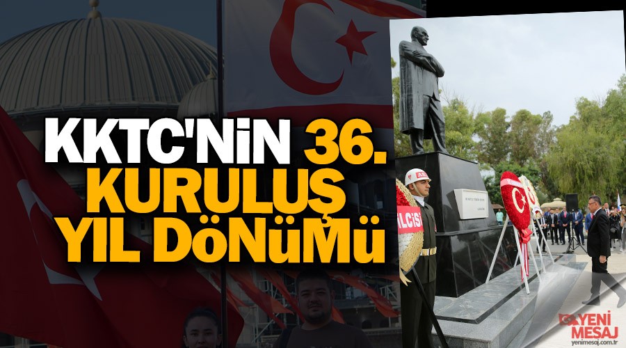 KKTC'nin 36. kuruluş yıl dönümü kutlandı