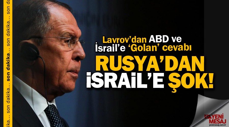Lavrov: 'Golan Tepeleri Suriye’nindir'