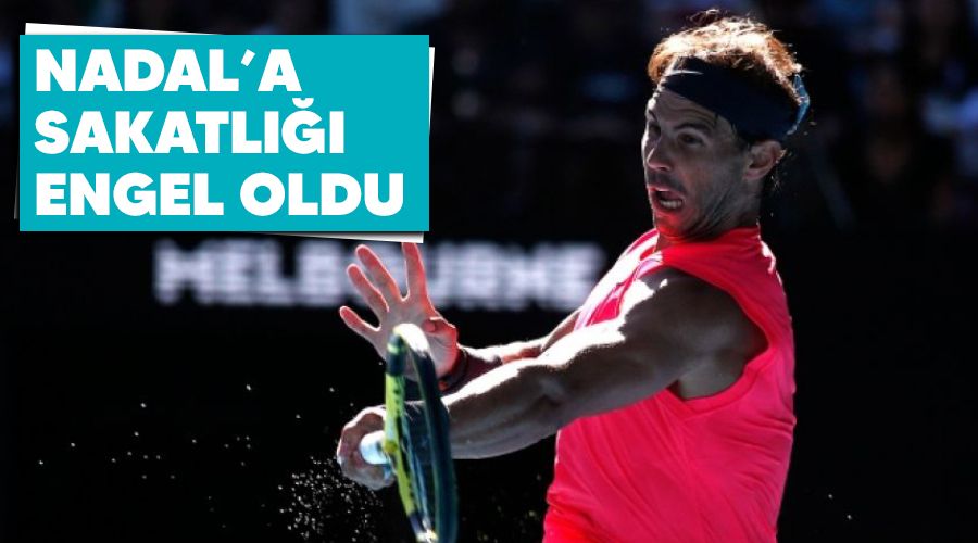 Nadal'a sakatl��� engel oldu