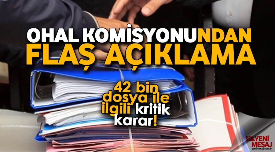 OHAL Komisyonu 42 bin başvuruyu sonuçlandırdı