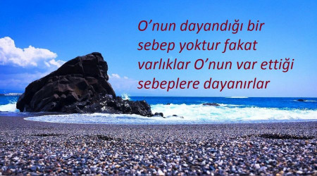 O’nun dayandığı sebep yoktur