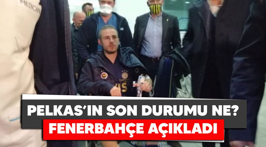 Pelkas'�n son durumu ne? Fenerbah�e a��klad�