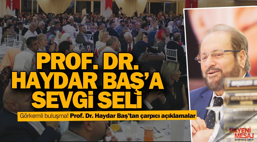 Prof. Dr. Haydar Ba'a sevgi seli