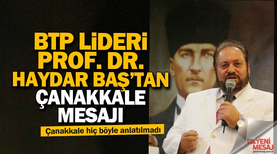 Prof. Dr. Haydar Ba�'tan �anakkale mesaj�