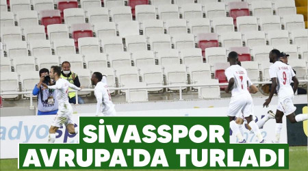 Sivasspor Avrupa'da turladı