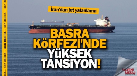 Son dakika... Basra Krfezi'nde yksek tansiyon!