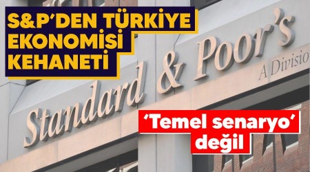 S&P'den Trkiye ekonomisi kehaneti