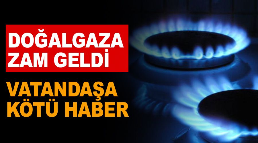 Vatandaşa kötü haber... Doğalgaza zam
