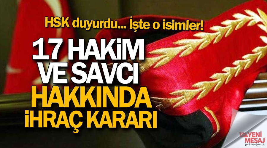 17 hakim ve savcı meslekten ihraç edildi
