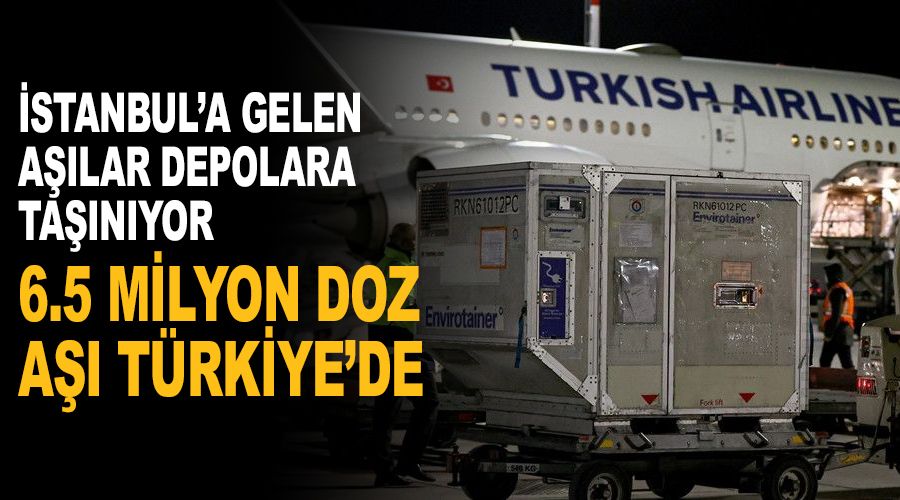 6,5 milyon doz aşı Türkiye'de