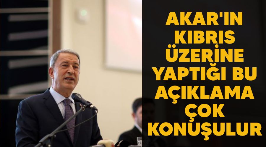 Akar'n Kbrs zerine yapt bu aklama ok konuulur
