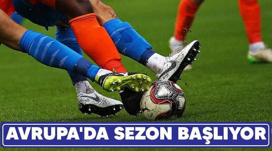 Avrupa'da sezon balyor