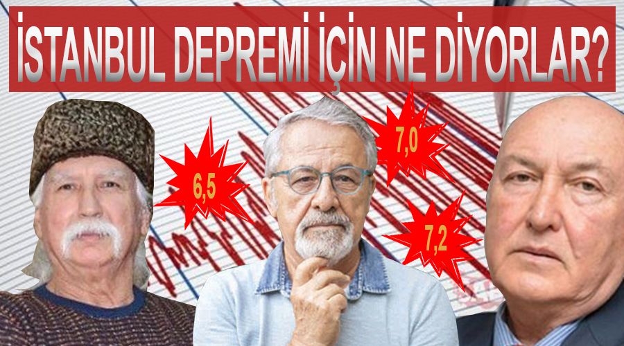 BEKLENEN İSTANBUL DEPREMİ İÇİN NE DEDİLER?