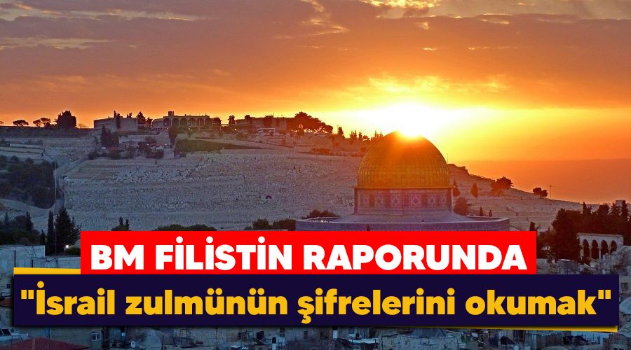 BM Filistin raporunda "srail zulmnn ifrelerini okumak"