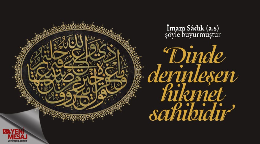 Dinde derinleen hikmet sahibidir