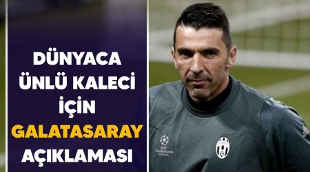 Dünyaca ünlü kaleci için Galatasaray açıklaması