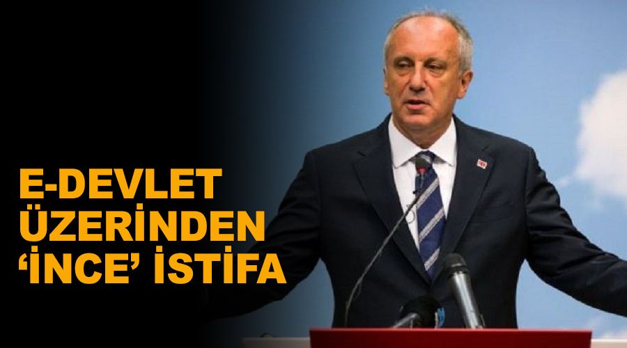 E-devlet �zerinden '�nce' istifa