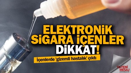 Elektronik sigaradan 'gizemli hastalık' çıktı