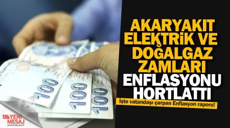 Enflasyonu enerji zamları hortlattı