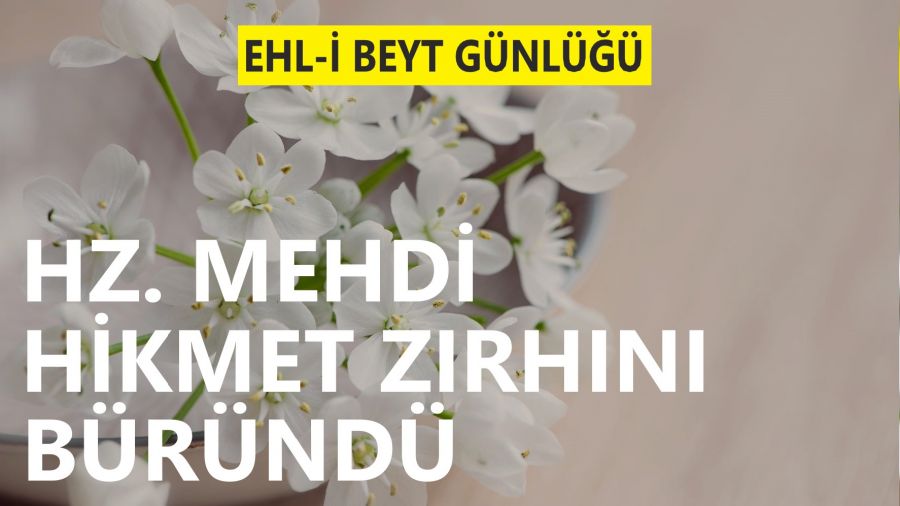 Hz. Mehdi hikmet zrhn brnd