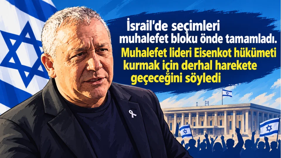 �srail'de muhalefet lideri Eisenkot, Netanyahu koalisyonunu de�i�tirmek i�in harekete ge�ece�ini s�yledi