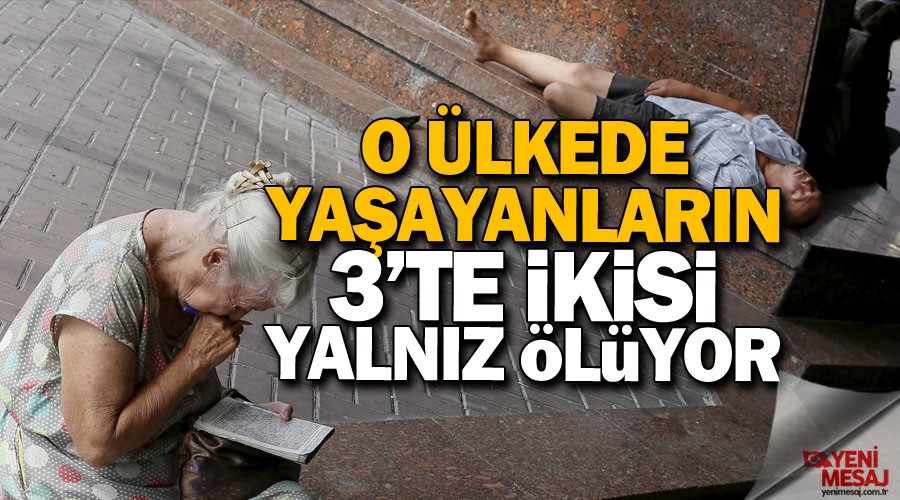 �sve�lilerin 3'te ikisi yanl�z �l�yor