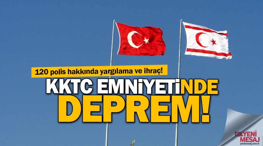 KKTC Emniyetinde deprem!