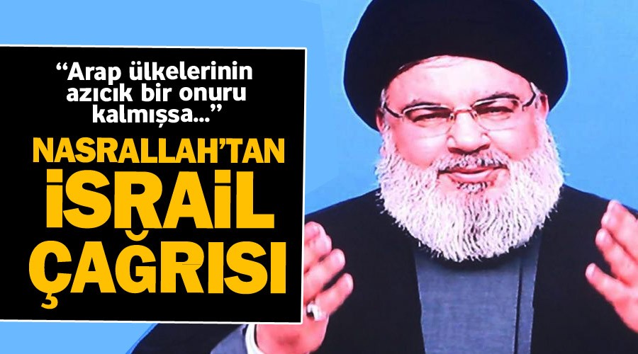 Nasrallah'tan Arap �lkelerine �srail �a�r�s�