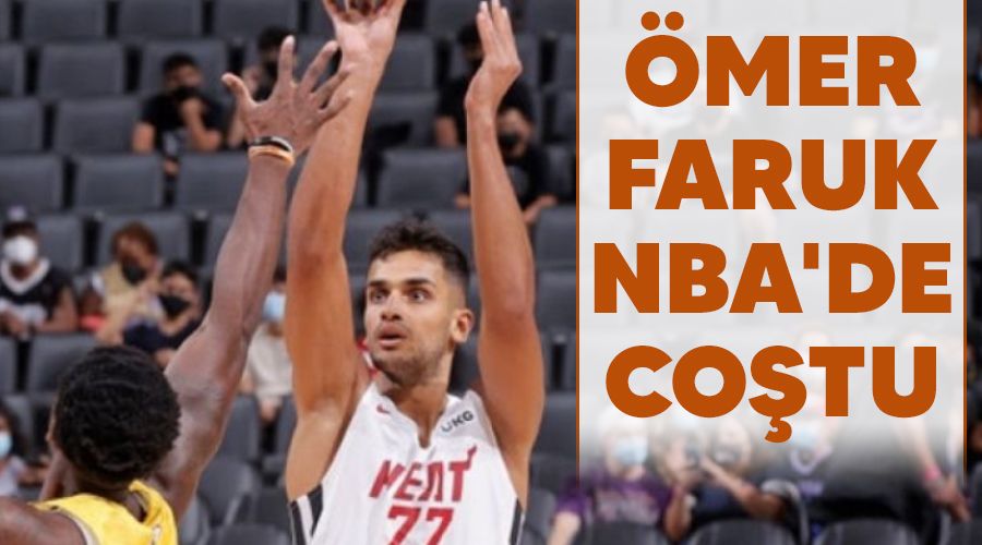 Ömer Faruk NBA'de coştu