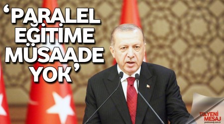 ‘Paralel eğitime müsaade yok’