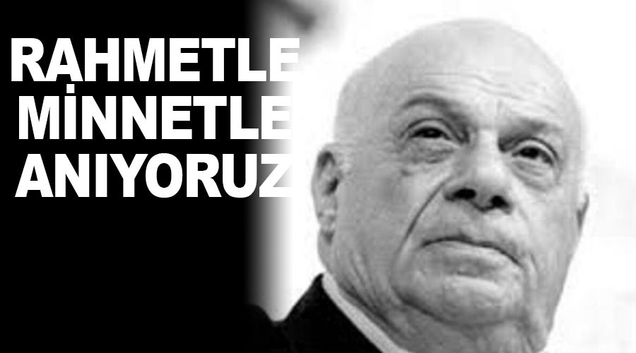 Rahmetle , minnetle an�yoruz