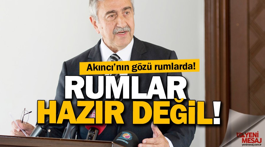 'Rumlar ��z�me haz�r de�il'