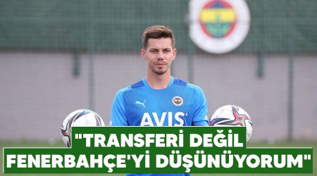 "Transferi deil Fenerbahe'yi dnyorum"