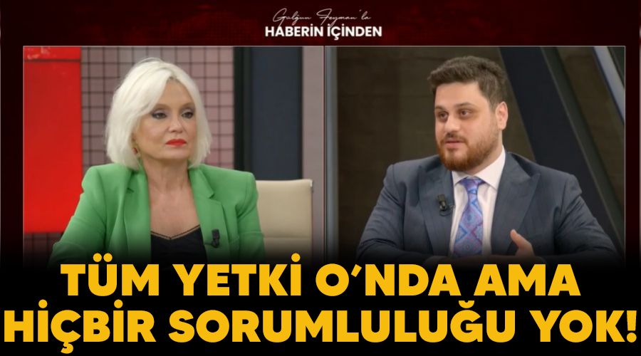 Tüm yetki O’nda ama hiçbir sorumluluğu yok !