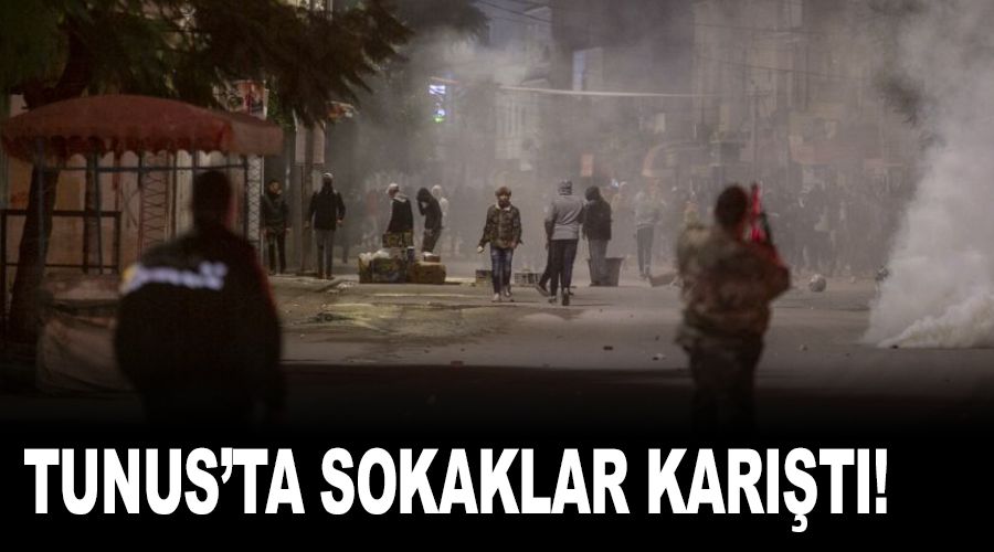 Tunus'ta sokaklar karıştı